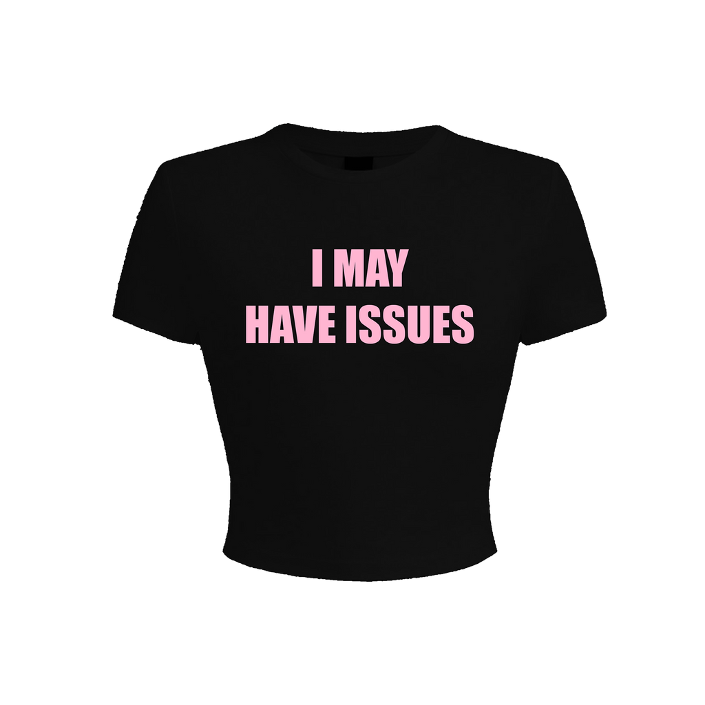 I May Have Issues Black Baby Tee